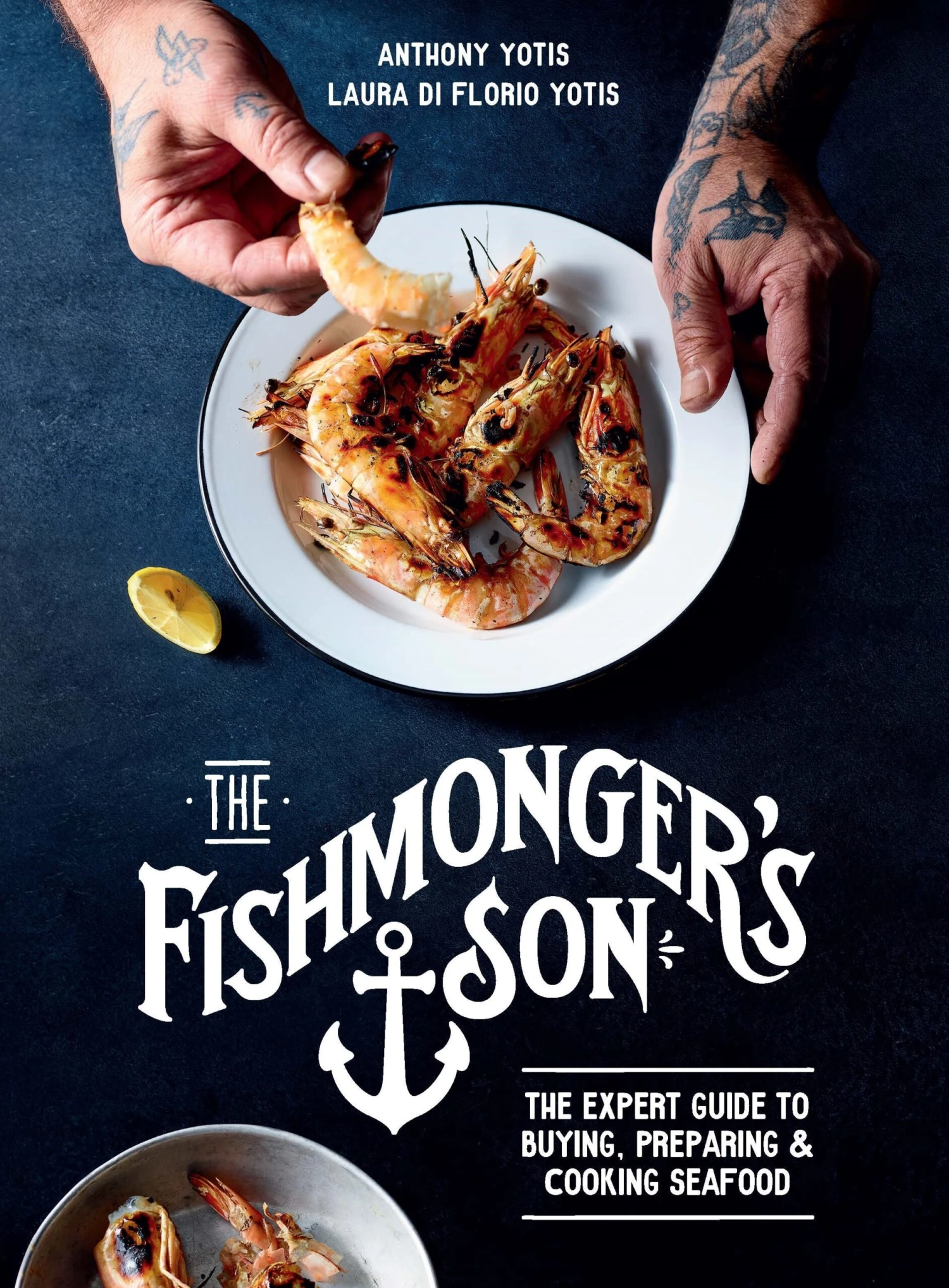 "The Fishmonger's Son" - Anthony Yotis, Laura di Florio Yotis "The Fishmonger's Son" - Anthony Yotis, Laura Di Florio Yotis -Traeger Pellet Grills 9781761265945 scaled