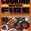 "Cooking With Fire" - Duncan Welgemoed