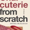 "Charcuterie From Scratch" - Tim Hayward
