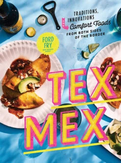 "Tex-Mex Cookbook" - Ford Fry