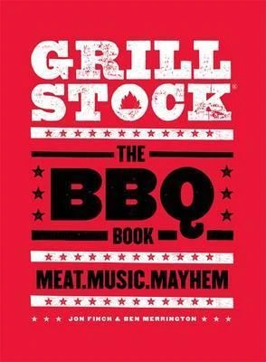 "Grillstock - The BBQ Book" - Jon Finch and Ben Merrington "Grillstock - The BBQ Book" - Jon Finch And Ben Merrington -Traeger Pellet Grills grillstock