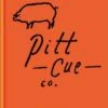 "Pitt Cue Co. The Cookbook" - Tom Adams, Jamie Berger, Simon Anderson And Richard H. Turner