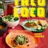 "Taco Loco: Mexican Street Food From Scratch" - Jonas Cramby